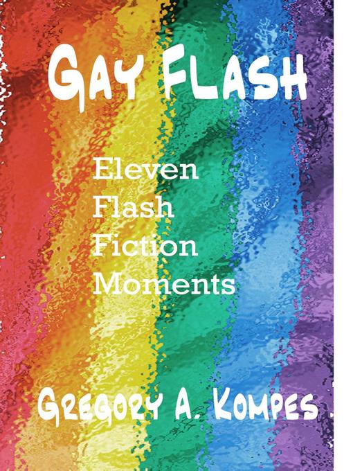 Title details for Gay Flash by Gregory A. Kompes - Available